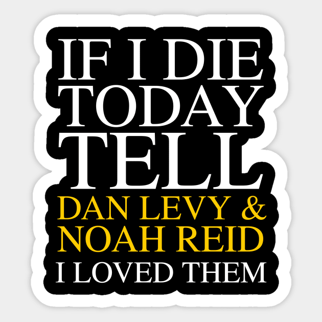 Tell Dan & Noah I Loved Them Sticker by ewdavid